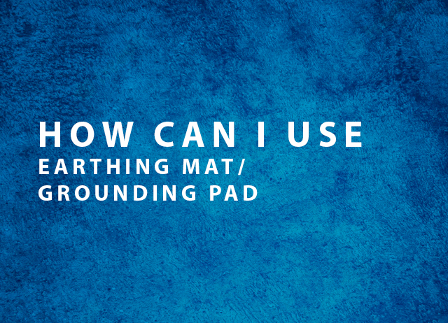 How can I use Earthing Mat/Grounding Pad – Green Electronics Inc